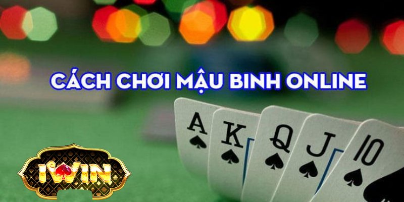 Cách chơi Mậu Binh từ các cao thủ