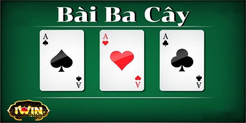 Khám phá trò chơi bài ba cây cực đỉnh tại IWIN